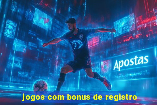 jogos com bonus de registro